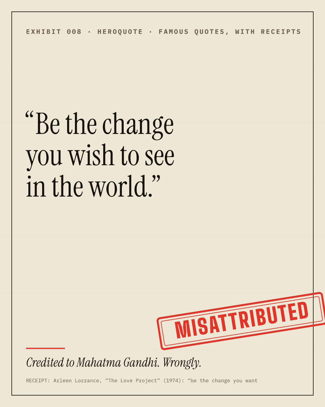 Typographic quote card: “Be the change you wish to see in the world.” stamped MISATTRIBUTED