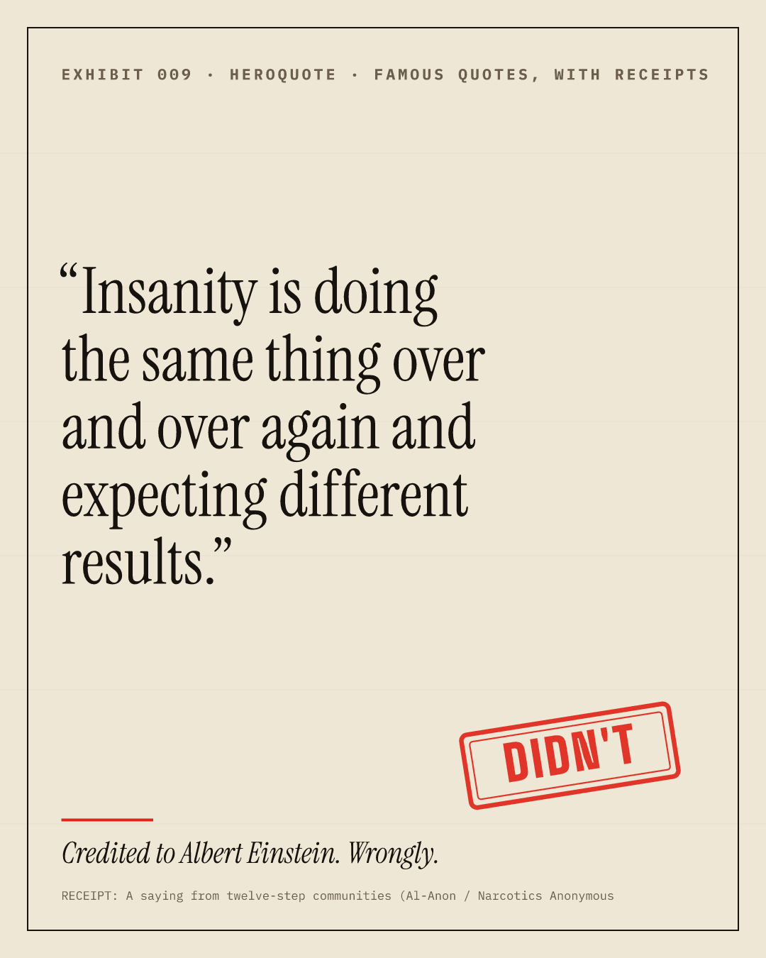 Typographic quote card: “Insanity is doing the same thing over and over again and expecting different results.” stamped DIDN'T