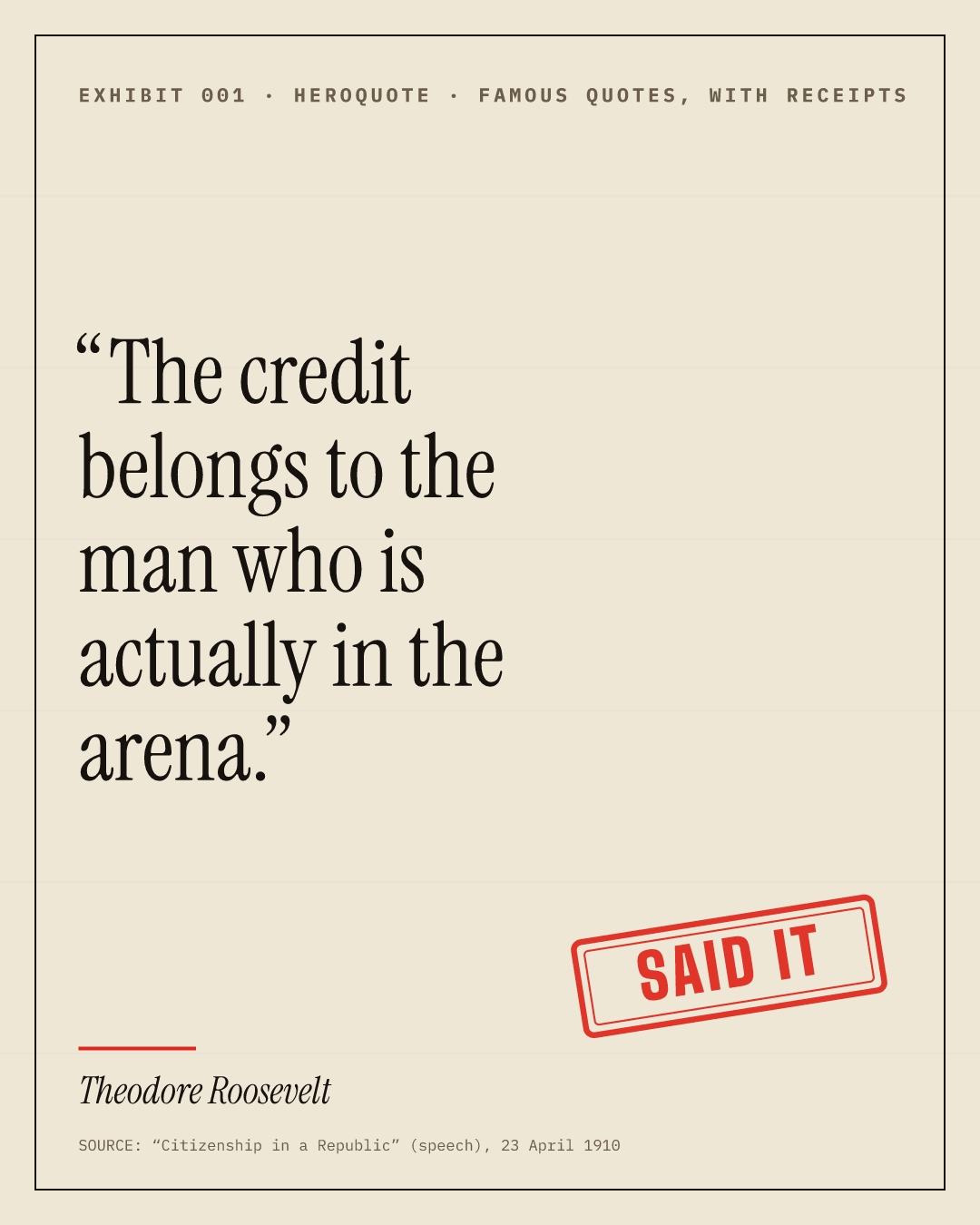 Typographic quote card: “The credit belongs to the man who is actually in the arena.” — Theodore Roosevelt