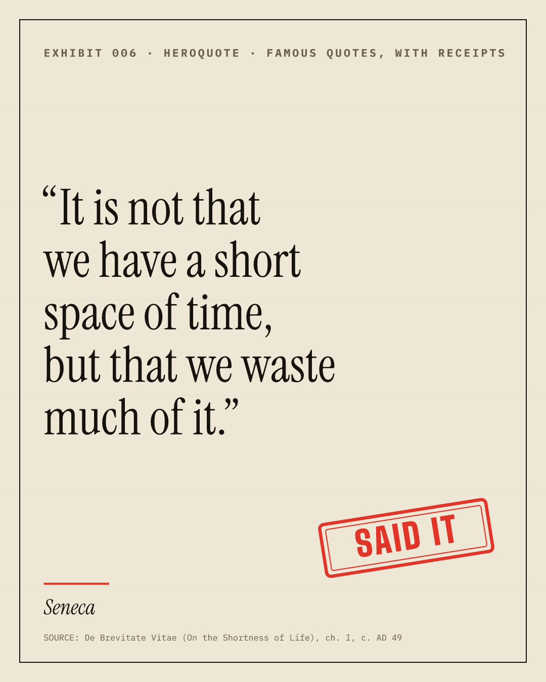 Typographic quote card: “It is not that we have a short space of time, but that we waste much of it.” — Seneca